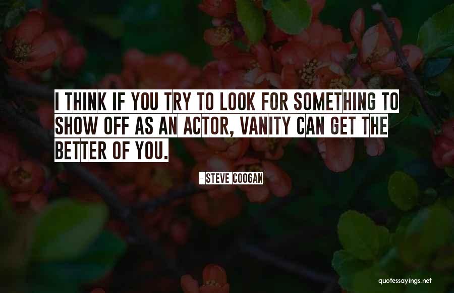 Steve Coogan Quotes 701119