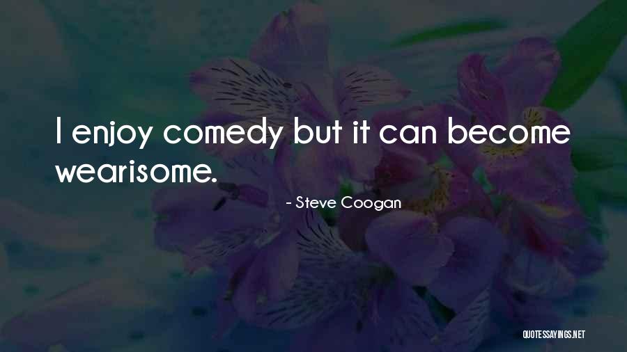 Steve Coogan Quotes 978821