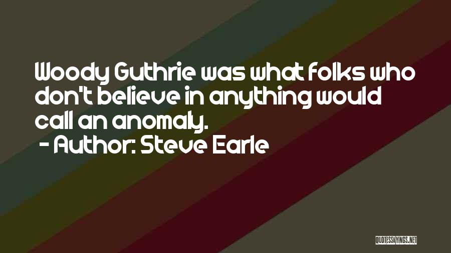 Steve Earle Quotes 1636357