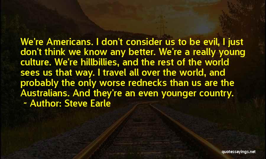 Steve Earle Quotes 1703030