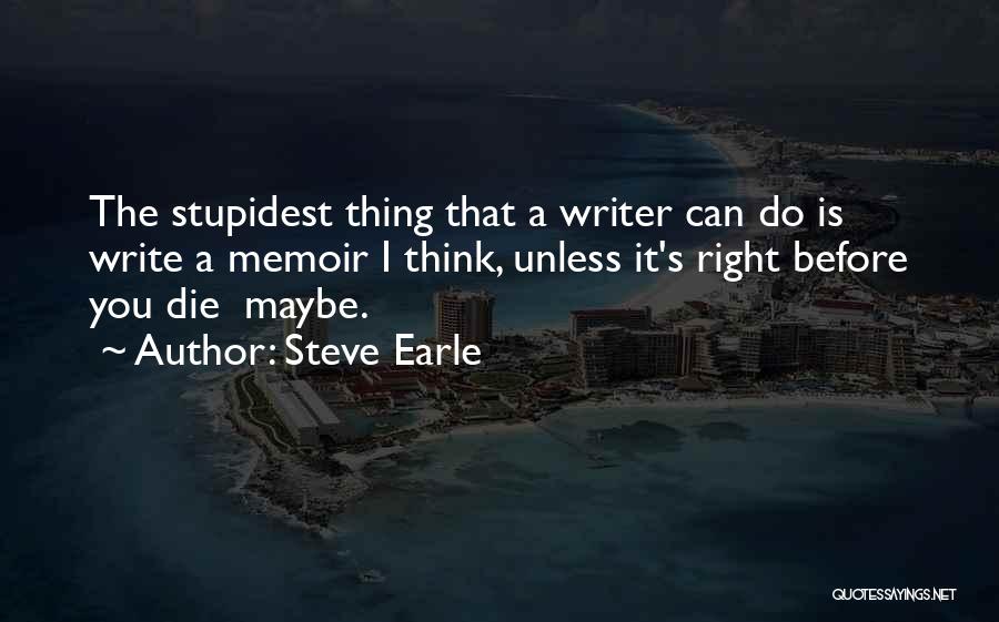 Steve Earle Quotes 1821691