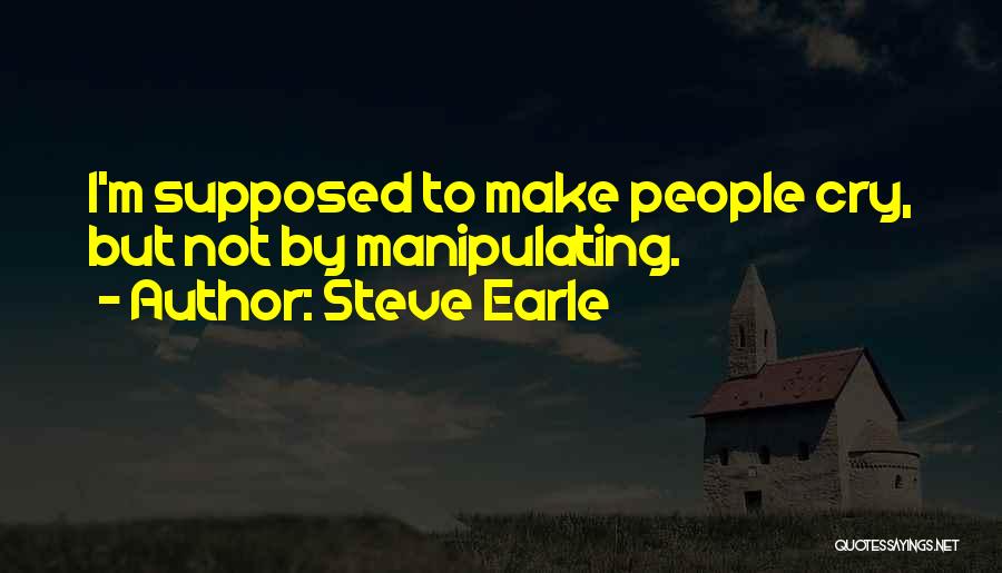 Steve Earle Quotes 2215464