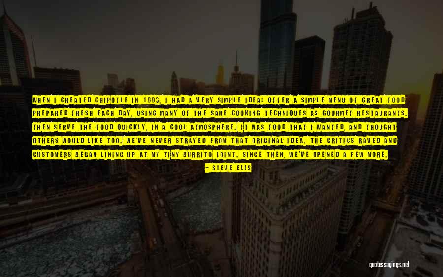 Steve Ells Chipotle Quotes By Steve Ells Steve Ells Chipotle Quotes By Steve Ells