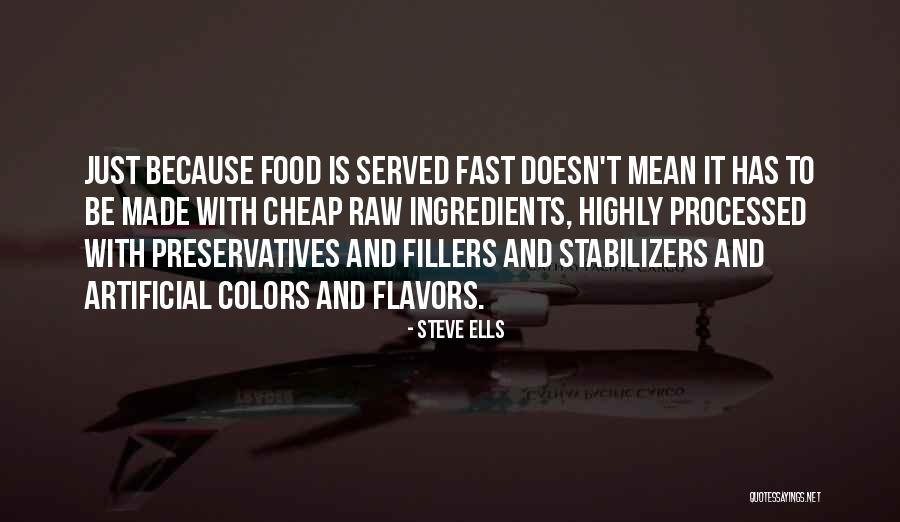 Steve Ells Quotes 785707