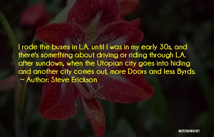 Steve Erickson Quotes 1285413