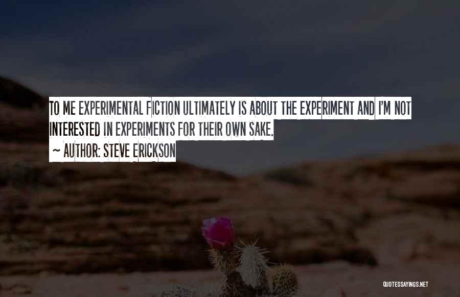 Steve Erickson Quotes 1358594