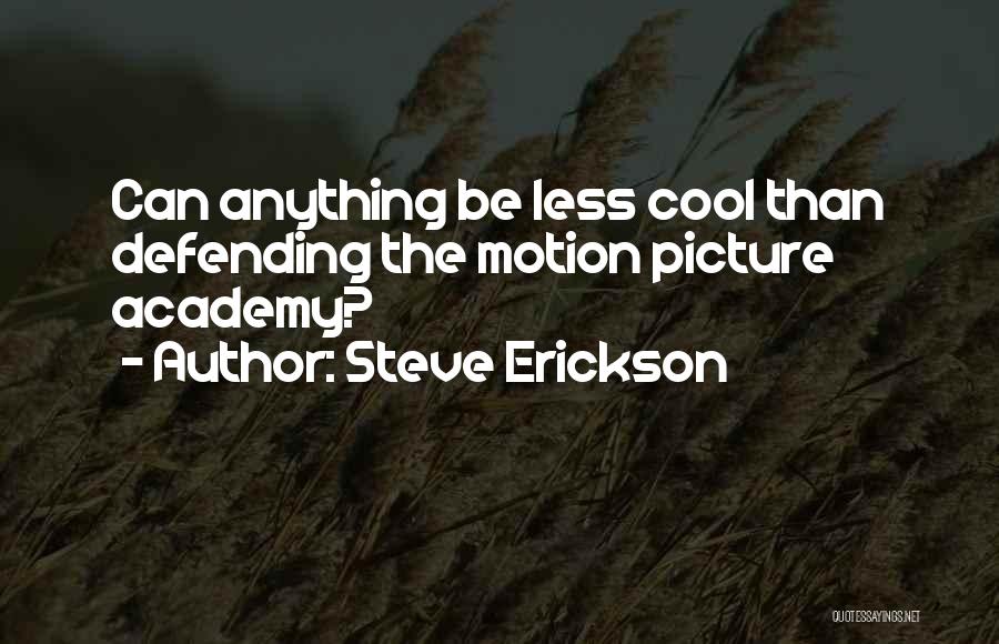 Steve Erickson Quotes 1358690