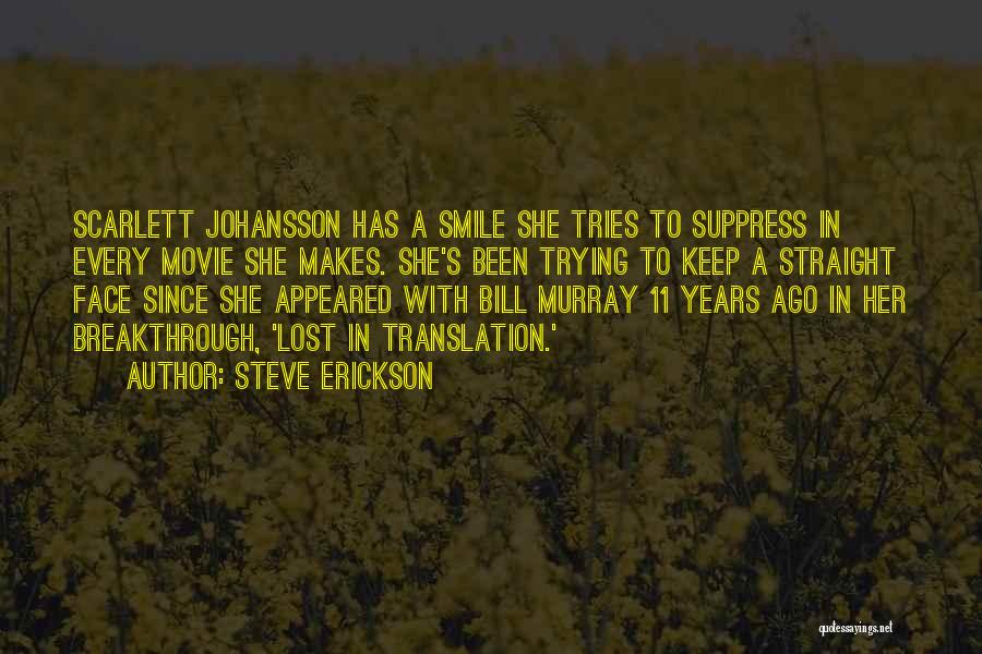 Steve Erickson Quotes 1362943