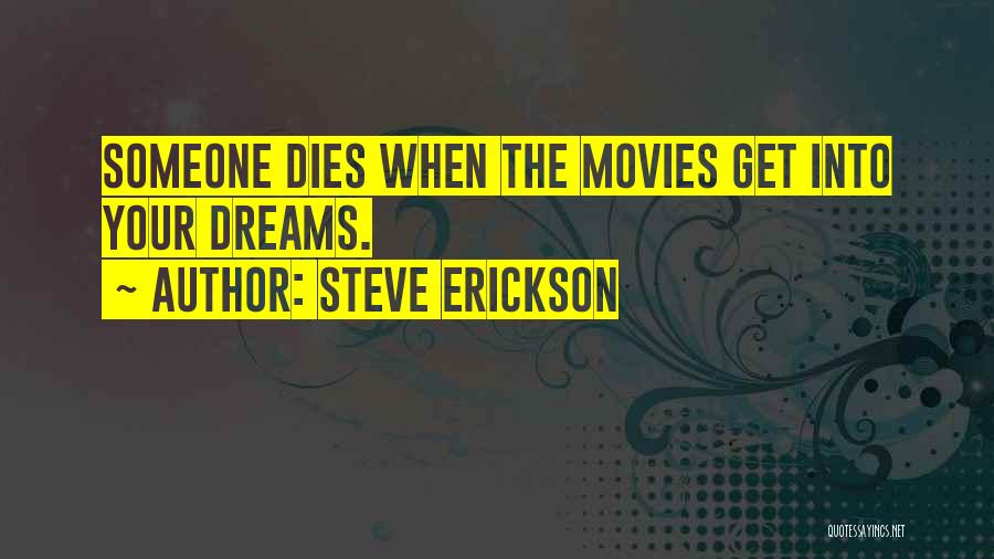 Steve Erickson Quotes 171955