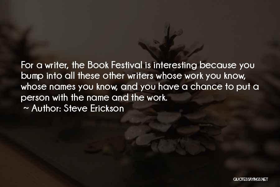 Steve Erickson Quotes 1813140