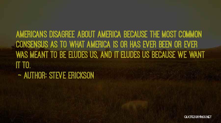 Steve Erickson Quotes 1872315