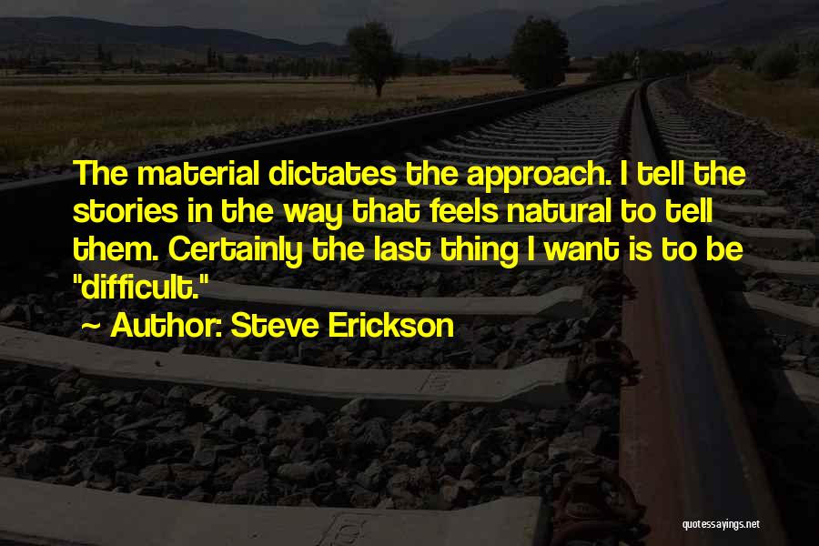 Steve Erickson Quotes 2229755