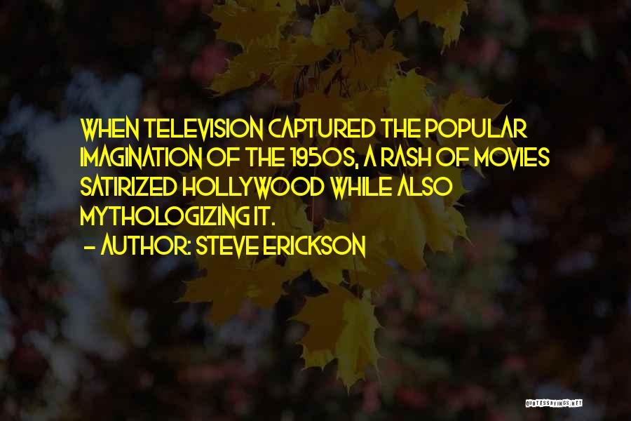 Steve Erickson Quotes 416389