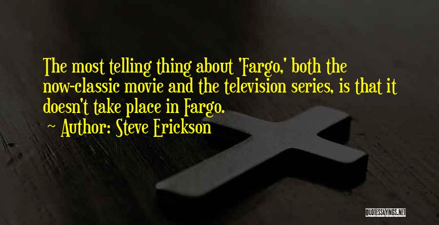 Steve Erickson Quotes 557183