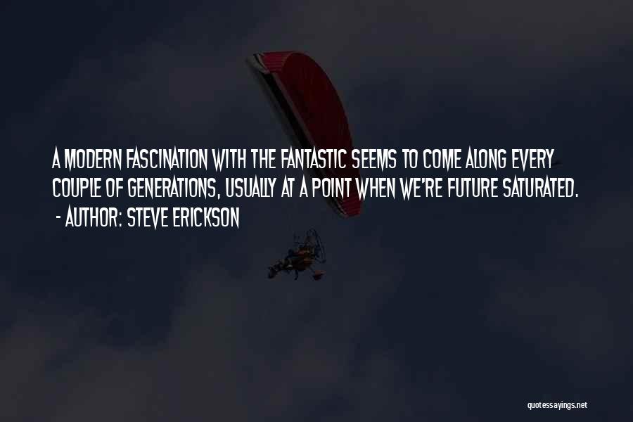 Steve Erickson Quotes 795518