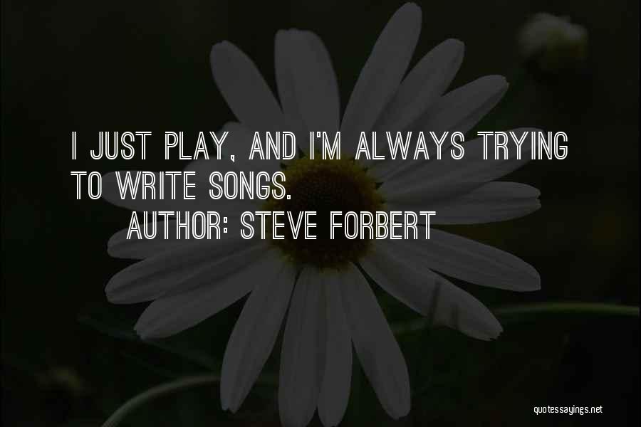Steve Forbert Quotes 1804793