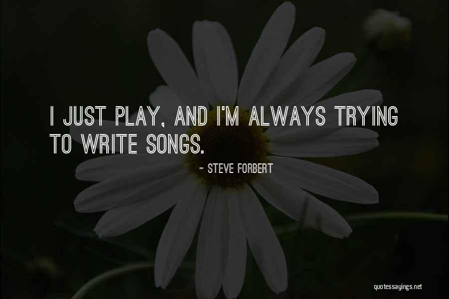 Steve Forbert Quotes 1804793