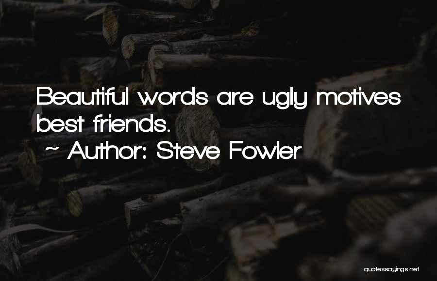 Steve Fowler Quotes 1954368