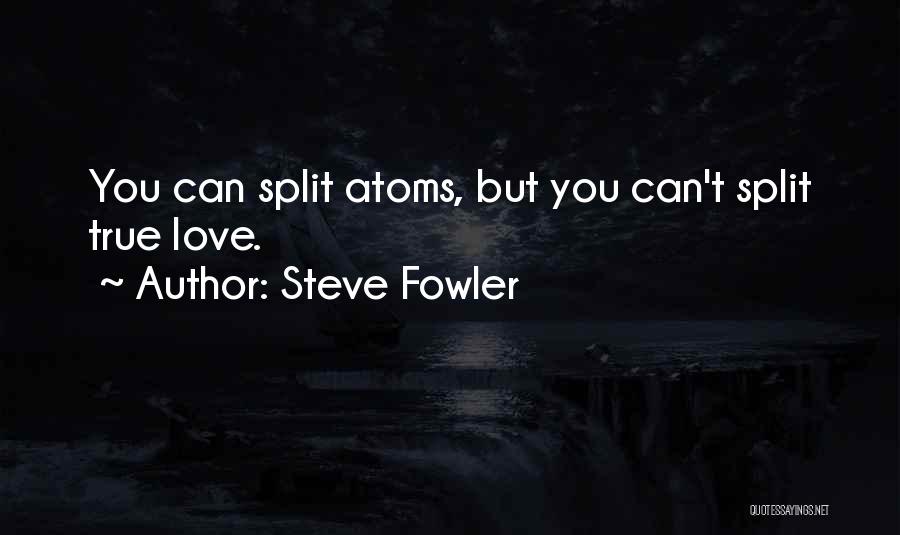 Steve Fowler Quotes 900776