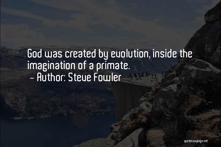 Steve Fowler Quotes 981328