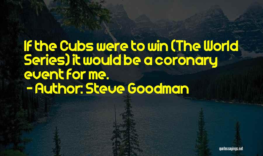 Steve Goodman Quotes 2216026