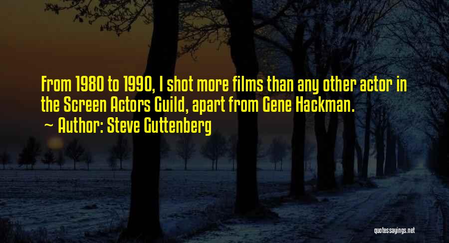 Steve Guttenberg Quotes 1857636