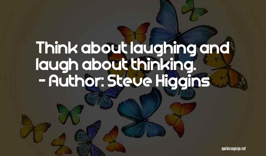 Steve Higgins Quotes 319453
