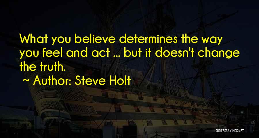 Steve Holt Quotes 1154760