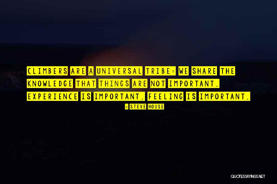 Steve House Quotes 121545 Steve House Quotes 121545