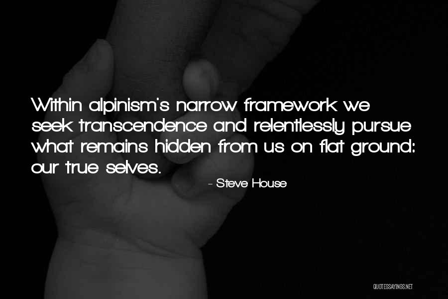 Steve House Quotes 873782