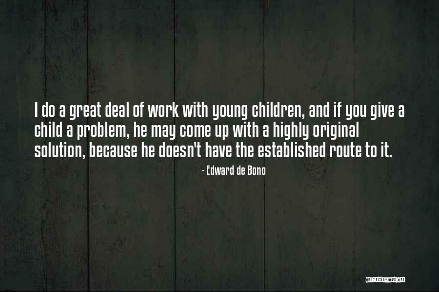 Steve Hull Quotes By Edward De Bono