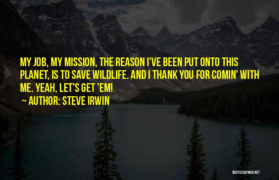 Steve Irwin Quotes 1397254