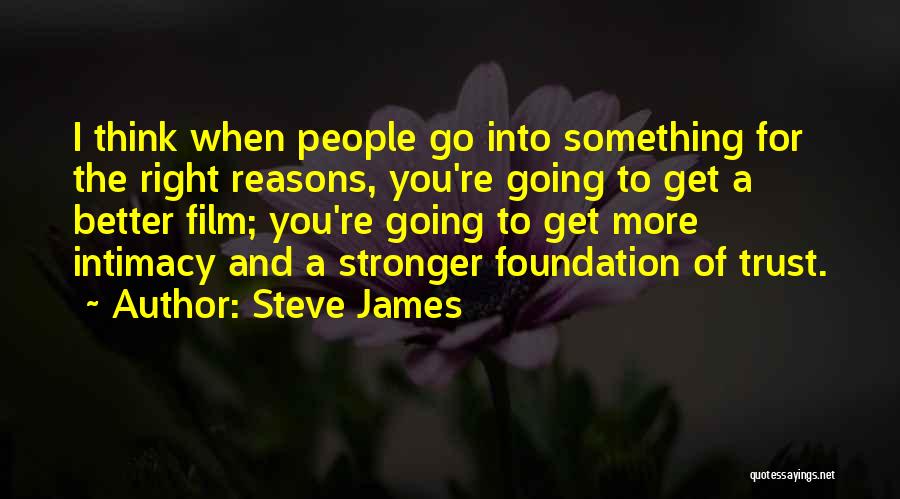 Steve James Quotes 1003741