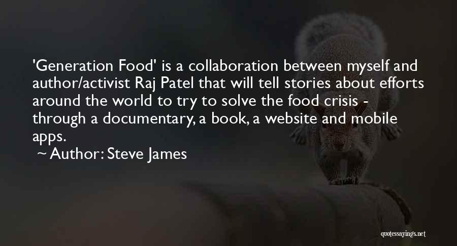 Steve James Quotes 1209646