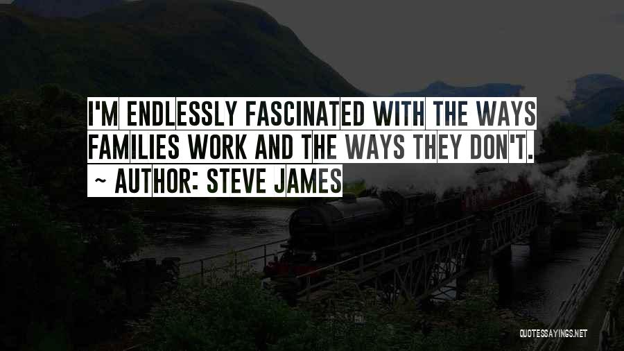 Steve James Quotes 142654