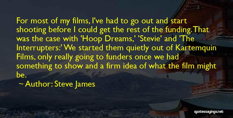 Steve James Quotes 448085