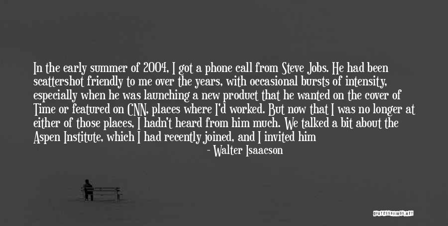 Steve Jobs By Walter Isaacson Quotes By Walter Isaacson Steve Jobs By Walter Isaacson Quotes By Walter Isaacson