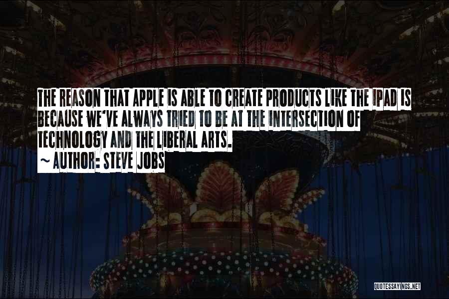 Steve Jobs Liberal Arts Quotes By Steve Jobs