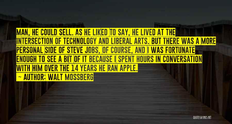 Steve Jobs Liberal Arts Quotes By Walt Mossberg