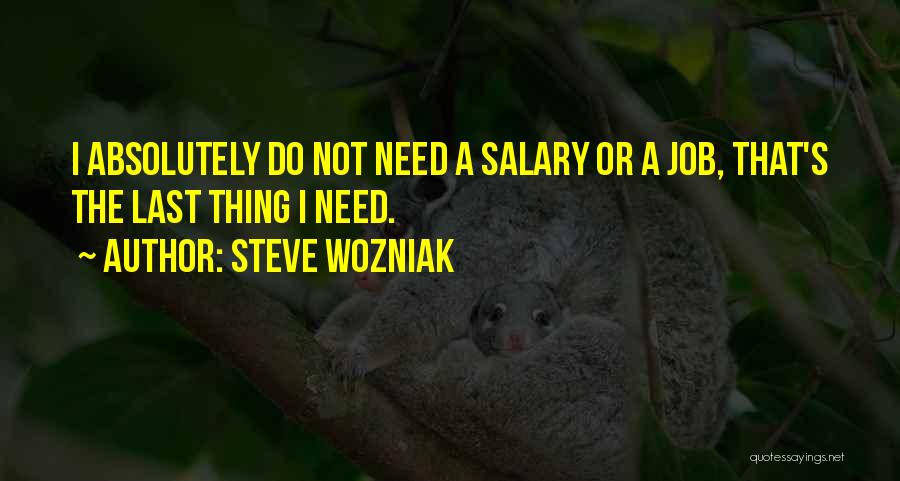 Steve Jobs One Last Thing Quotes By Steve Wozniak