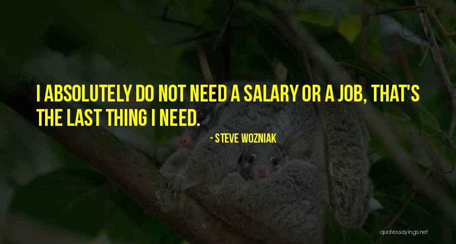 Steve Jobs One Last Thing Quotes By Steve Wozniak