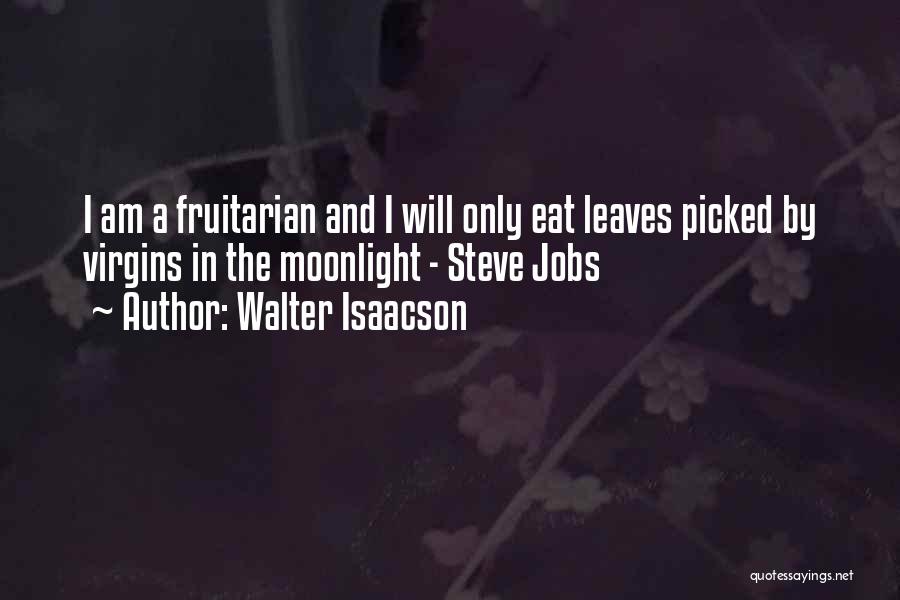 Steve Jobs Walter Isaacson Quotes By Walter Isaacson