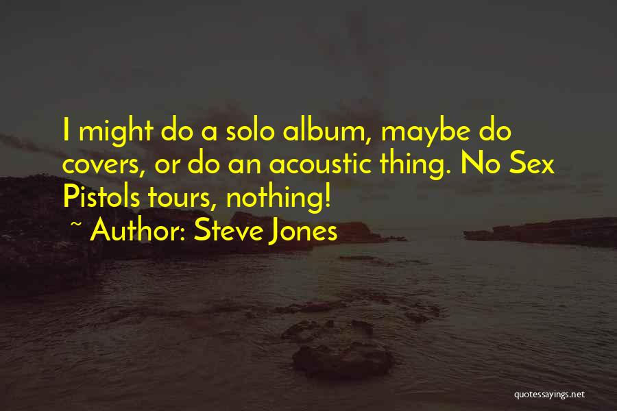 Steve Jones Quotes 1075152