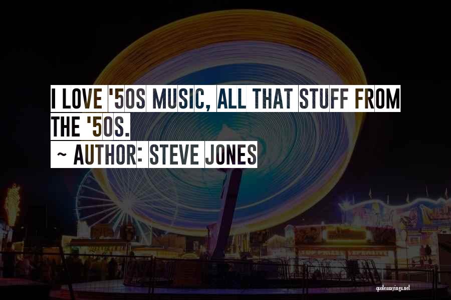 Steve Jones Quotes 1320953