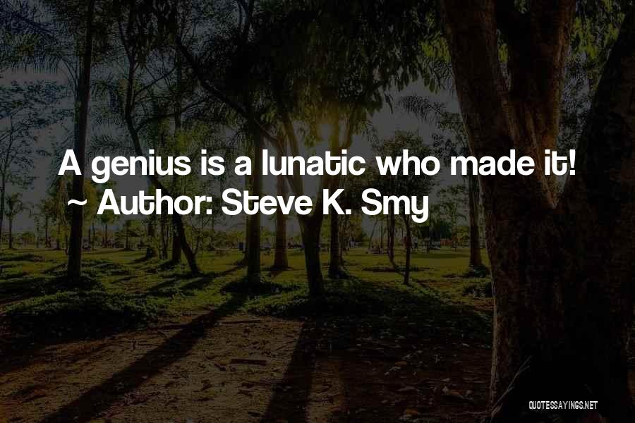 Steve K. Smy Quotes 1950033