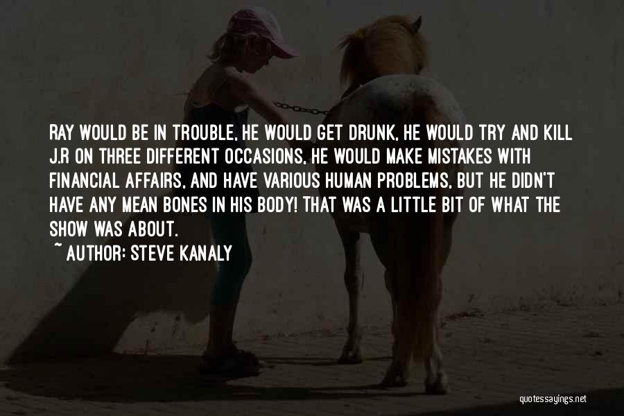 Steve Kanaly Quotes 950694