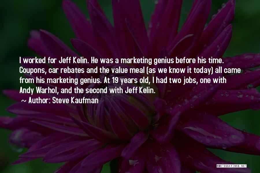 Steve Kaufman Quotes 1688466