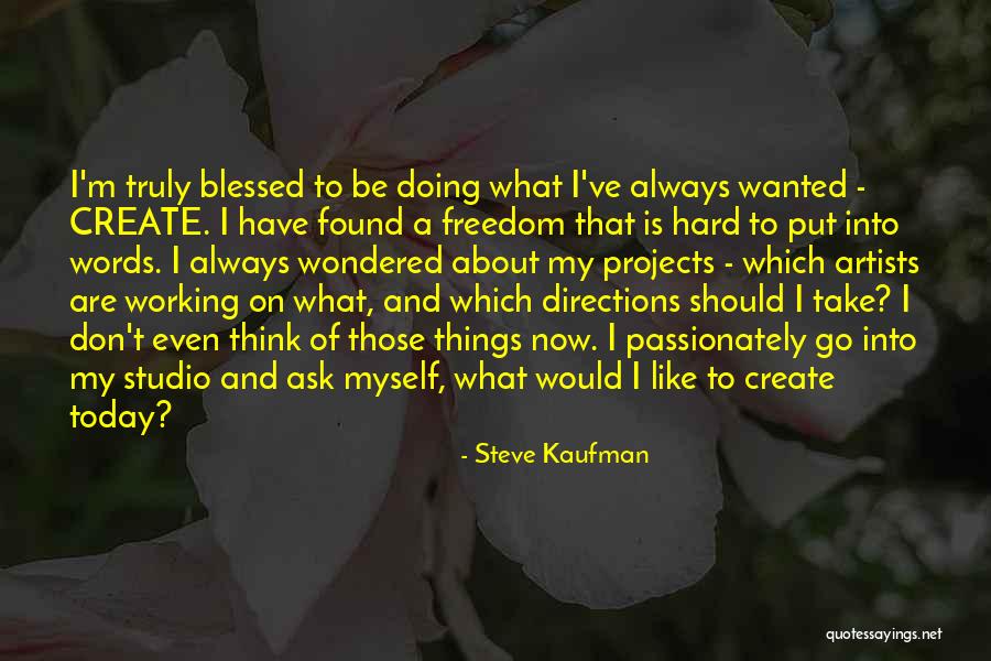 Steve Kaufman Quotes 1785035 Steve Kaufman Quotes 1785035
