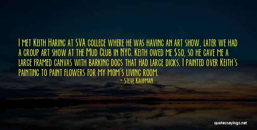 Steve Kaufman Quotes 617597