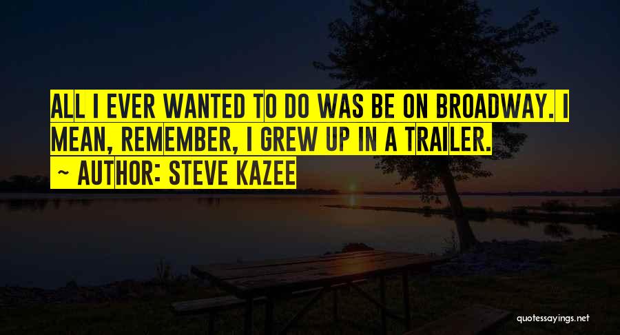 Steve Kazee Quotes 681406